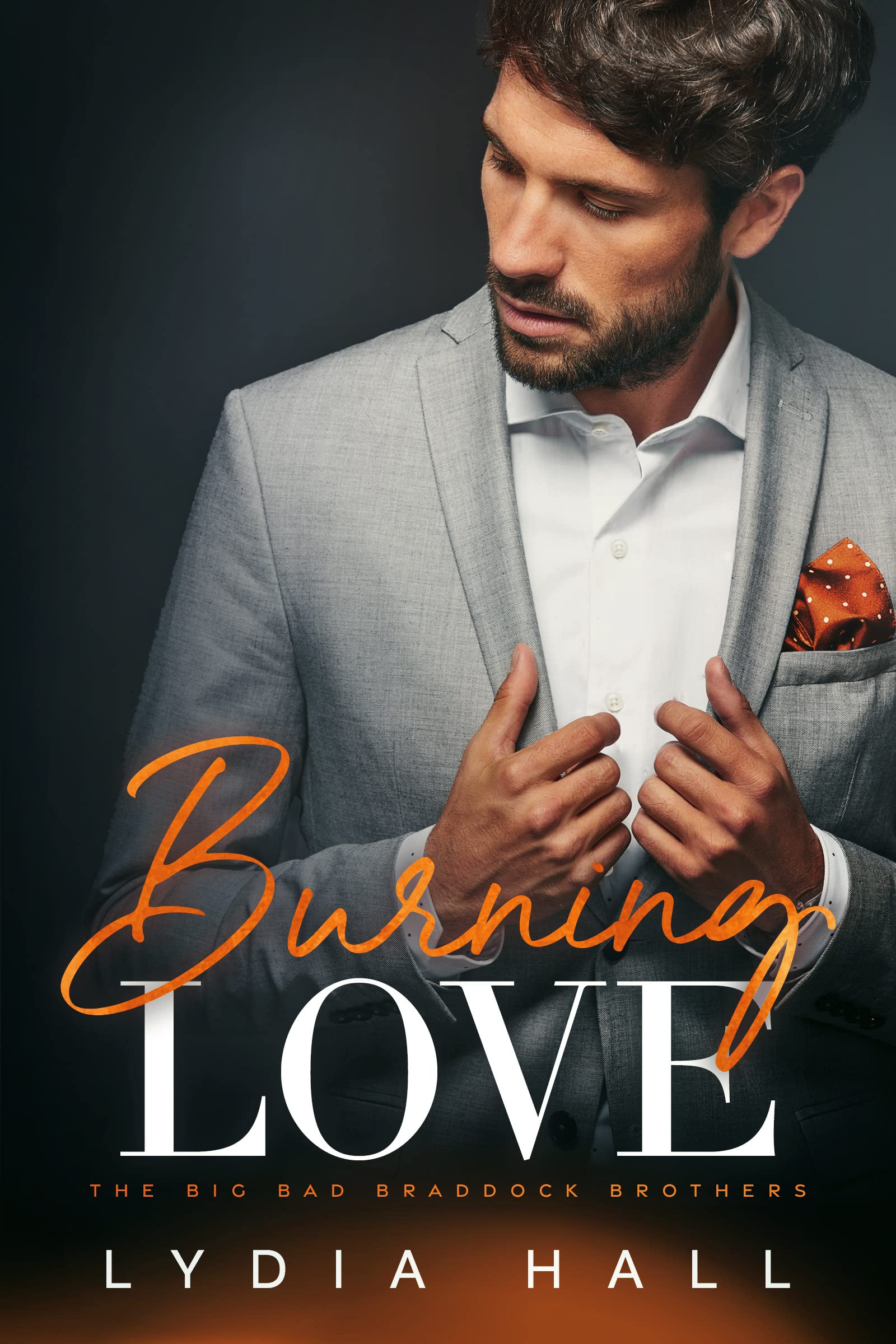 Burning Love (The Big Bad Braddock Brothers #1)