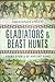 Gladiators and Beast Hunts