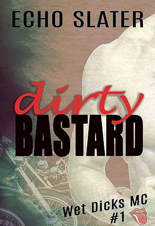 Dirty Bastard (WDMC, #1)