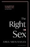 The Right to Sex by Amia Srinivasan
