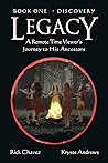 Book cover for LEGACY Book One, Discovery: A Remote Time Viewer's Journey to His Ancestors