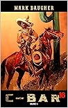 C-Bar: A Desire For Vengeance: A Sixteenth Western Adventure