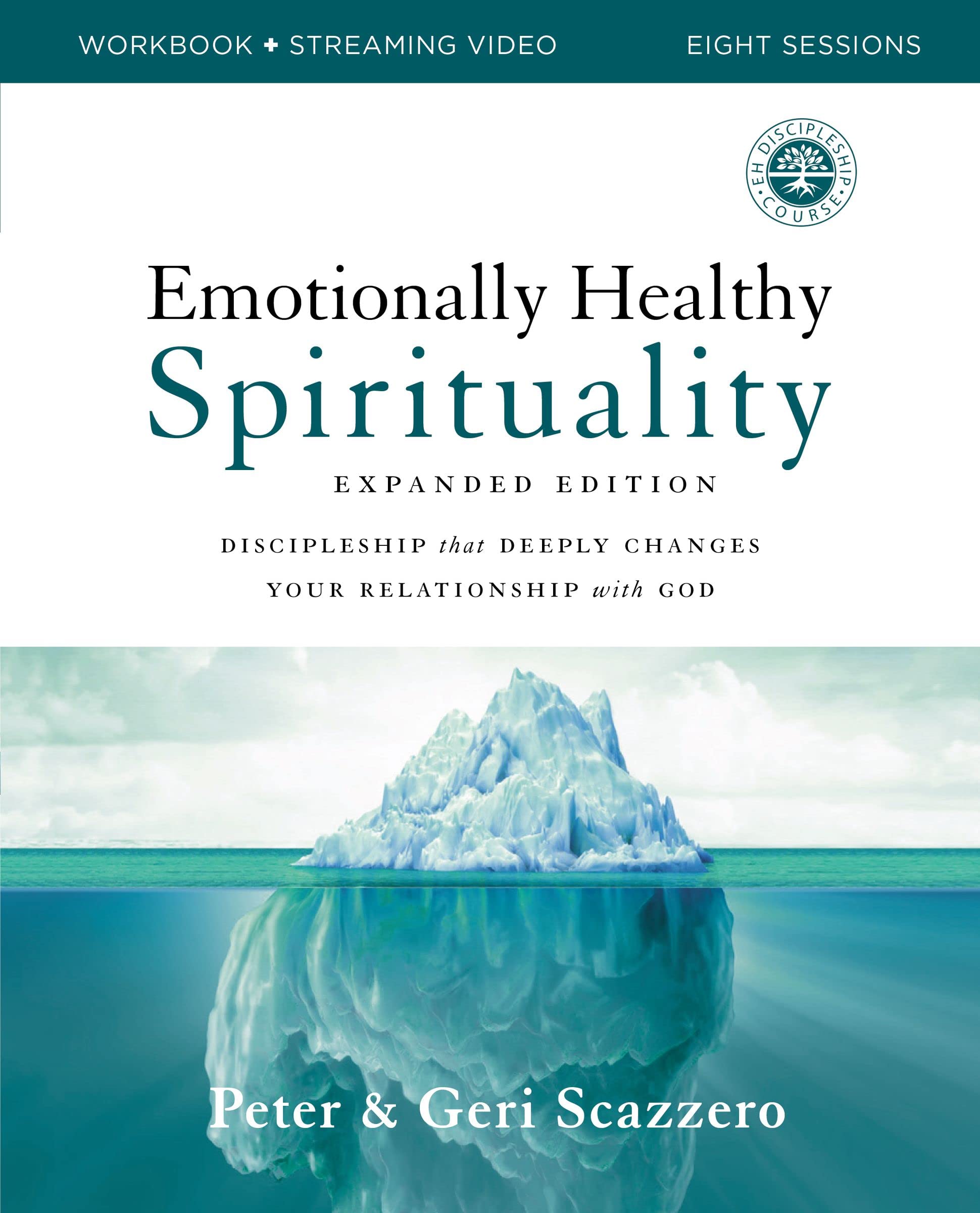 Emotionally Healthy Spirituality Expanded Edition Workbook plus Streaming Video: Discipleship that Deeply Changes Your Relationship with God (Kindle Edition)