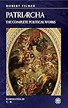 Patriarcha: The Complete Political Works Patriarcha: The Complete Political Works