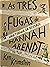 As Três Fugas de Hannah Arendt