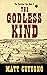 THE GODLESS KIND (The Tarni...