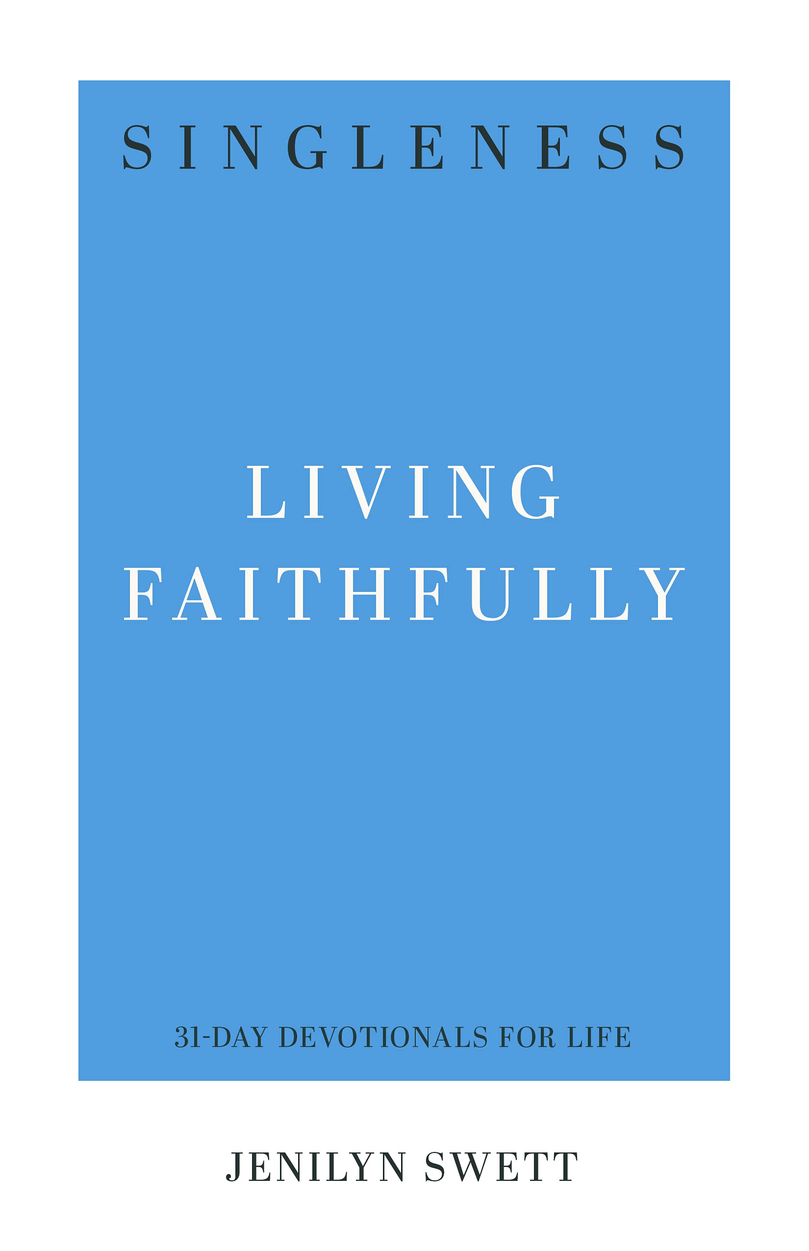 Singleness: Living Faithfully (Paperback)