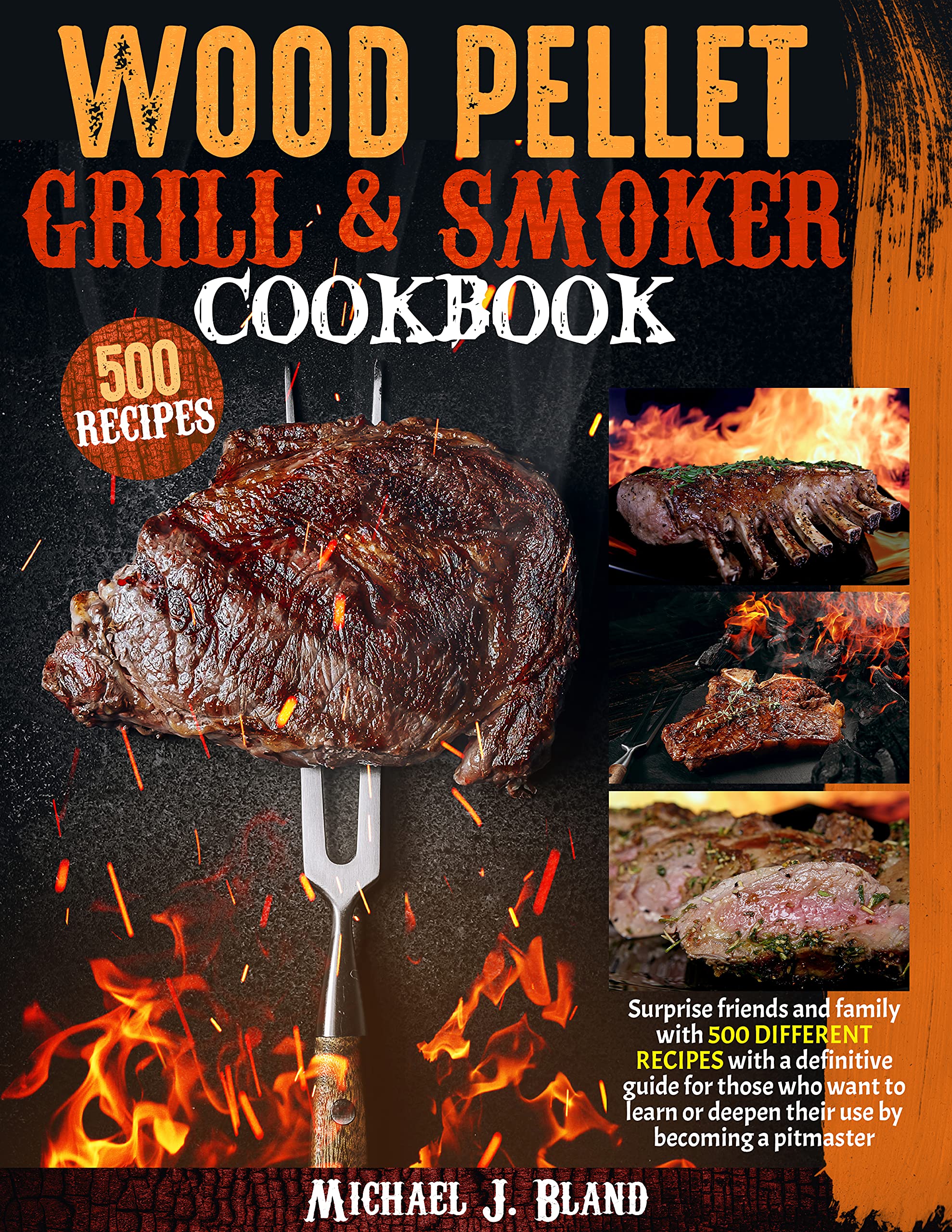 Wood Pellet Grill & Smoker cookbook: 2000 Days Of Juicy Bbq Recipes To Became The Undisputed Pitmaster Of Your Neighborhood // Complete Beginners Guide to Functions, Uses & Tips 2023 (Kindle Edition)
