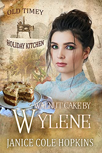 Walnut Cake by Wylene (Old Timey Holiday Kitchen, #10)