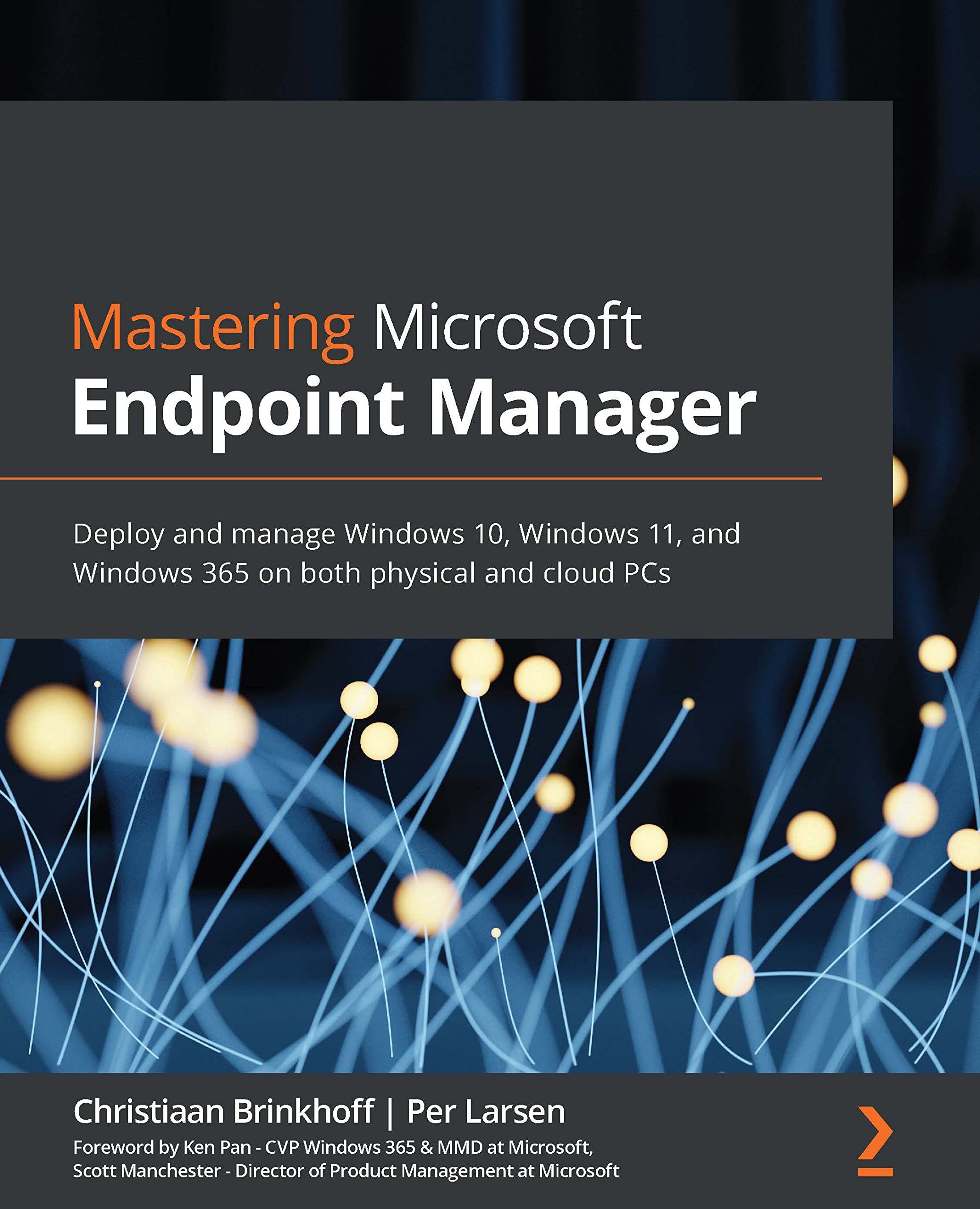 Mastering Microsoft Endpoint Manager: Deploy and manage Windows 10, Windows 11, and Windows 365 on both physical and cloud PCs (Kindle Edition)