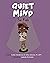 Quiet Mind for Kids: Tools to Calm Nerves and Create Confidence