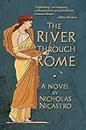 The River Through Rome by Nicholas Nicastro