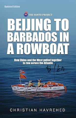 Beijing to Barbados in a Rowboat: The True Story of How China and the West Pulled Together to Row Across the Atlantic