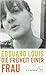 Die Freiheit einer Frau by Édouard Louis Die Freiheit einer Frau by Édouard Louis