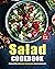 Salad Cookbook: Enjoy the M...