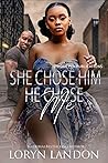She Chose Him, He...