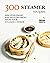 300 Steamer Recipes: Discov...