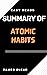 SUMMARY OF ATOMIC HABITS (Excellent Summary & Analysis in 30 Minutes): An Easy & Proven Way to Build Good Habits and Break Bad Ones