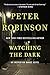 Watching the Dark by Peter Robinson Watching the Dark by Peter Robinson
