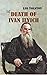 The Death of Ivan Ilych by Leo Tolstoy by Leo Tolstoy