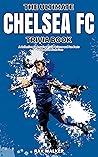 The Ultimate Chelsea FC Trivia Book: A Collection of Amazing Trivia Quizzes and Fun Facts for Die-Hard Blues Fans!