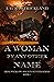 A Woman By Any Other Name