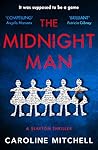 The Midnight Man by Caroline Mitchell The Midnight Man by Caroline Mitchell