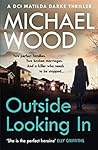 Book cover for Outside Looking In (DCI Matilda Darke, #2)
