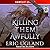 Killing Them Awfully by Eric Ugland Killing Them Awfully by Eric Ugland