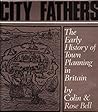 City Fathers: The Early History of Town Planning in Britain City Fathers: The Early History of Town Planning in Britain