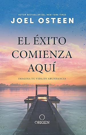 El éxito comienza aquí: Imagina tu vida en abundancia / The Abundance Mind - Set: Success Starts Here