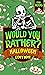 Would You Rather Halloween Edition For Kids by Rprod press Publishing