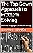 The Top-Down Approach to Problem Solving: How to Stop Struggling in Class and Start Learning