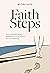 Faith Steps by Myrra Kate