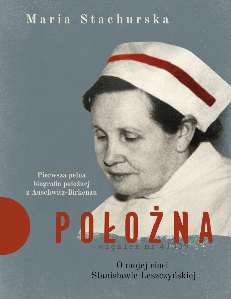 Położna. O mojej cioci Stanisławie Leszczyńskiej (Hardcover)