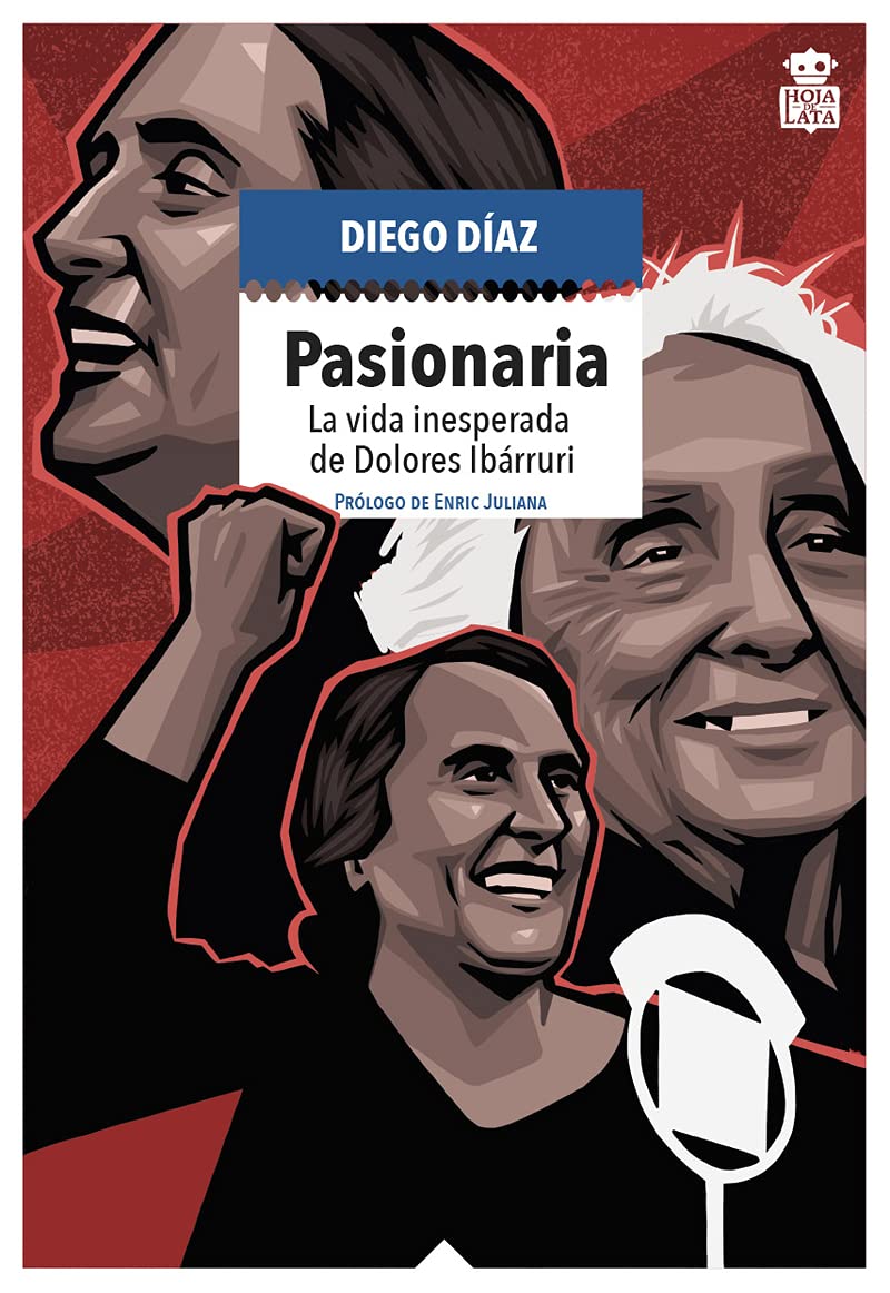Portada de Pasionaria: La vida inesperada de Dolores Ibárruri, de Diego Díaz Alonso