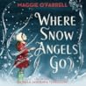 Where Snow Angels Go by Maggie O'Farrell