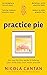 Practice Pie: The step-by-step guide to helping your child enjoy their music practice (Books for music teachers)