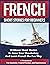 French Short Stories for Beginners 10 Clever Short Stories to Grow Your Vocabulary and Learn French the Fun Way + Phrasebook 700 Realistic French Phrases and Expressions (French Edition) by Christian Stahl