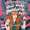 What Would Boudicca Do? by Elizabeth Foley