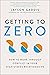 Getting to Zero: How to Work Through Conflict in Your High-Stakes Relationships
