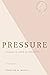 Pressure by Jennifer Michelle Mason