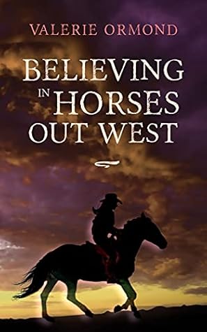 Believing In Horses Out West
