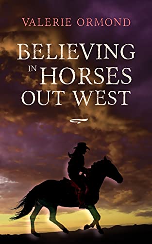 Believing In Horses Out West (Paperback)