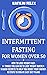Intermittent Fasting For Wo...