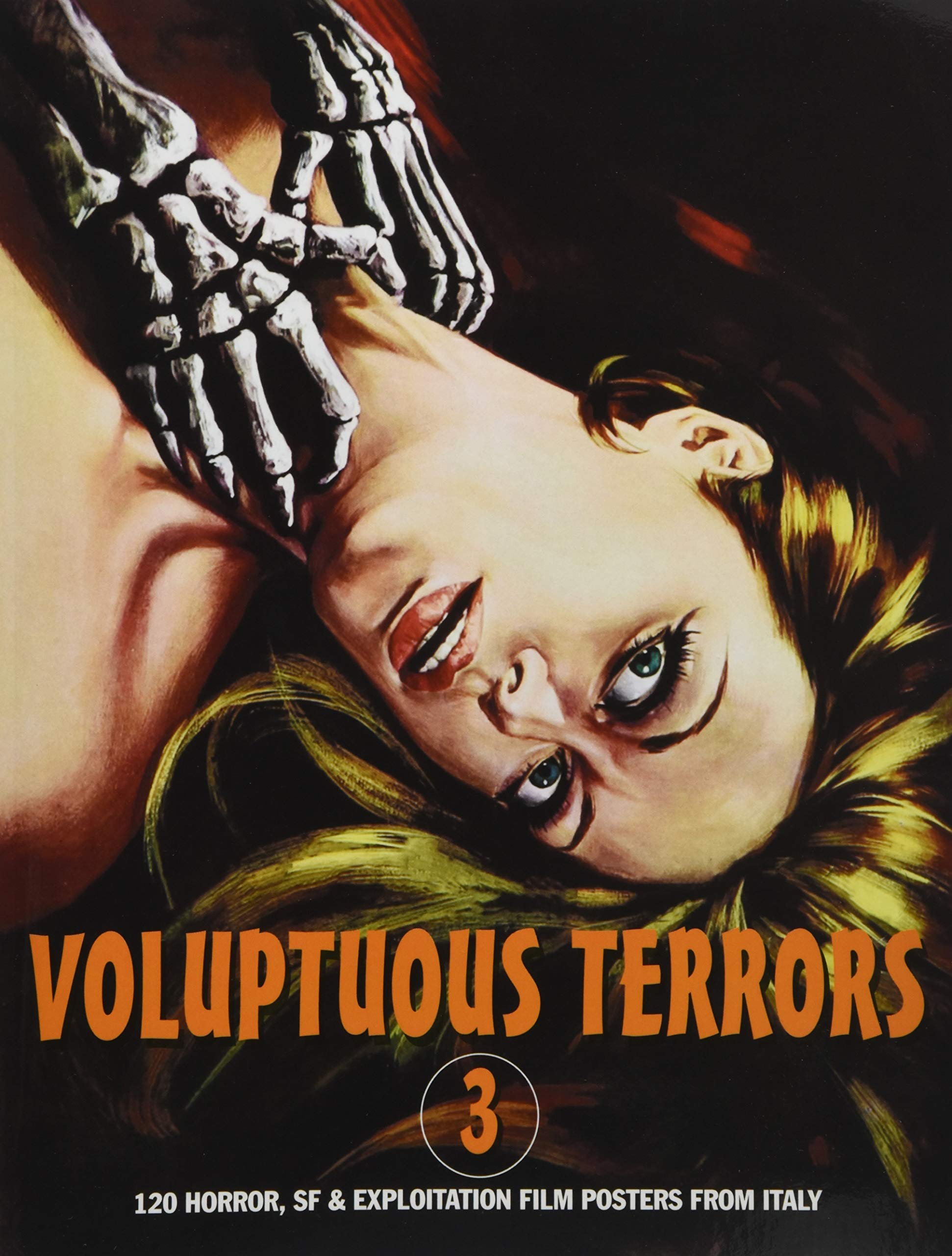 Voluptuous Terrors 3: 120 Horror, SF & Exploitation Film Posters from Italy
