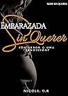 Embarazada sin querer (Sin querer #1)