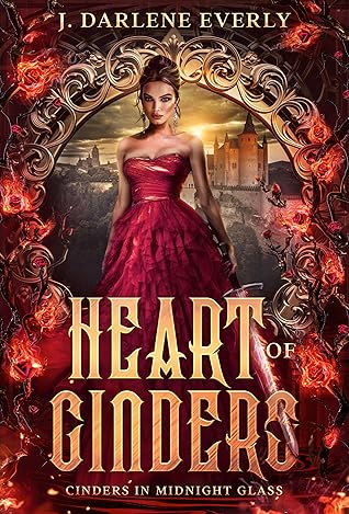 Heart of Cinders (Cinders In Midnight Glass #1)