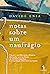 Notas Sobre Um Naufrágio (Portuguese Edition)
