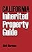 California Inherited Property Guide: Smarter Ways to Keep Real Estate in the Family for Now or Forever